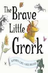 The Brave Little Grork