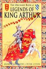 The Orchard Book of Legends of King Arthur