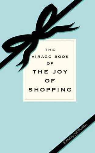 The Virago Book of the Joy of Shopping
