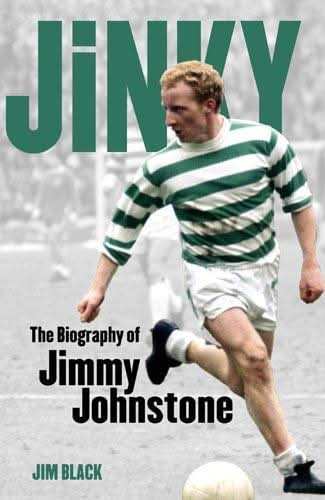 Jinky: The Biography Of Jimmy Johnstone