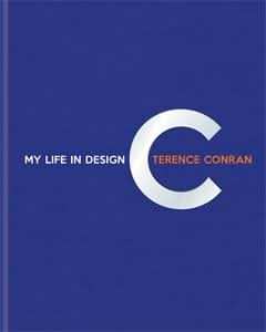 Terence Conran: My Life in Design
