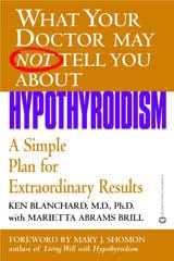 What Your Doctor May Not Tell You About(TM): Hypothyroidism