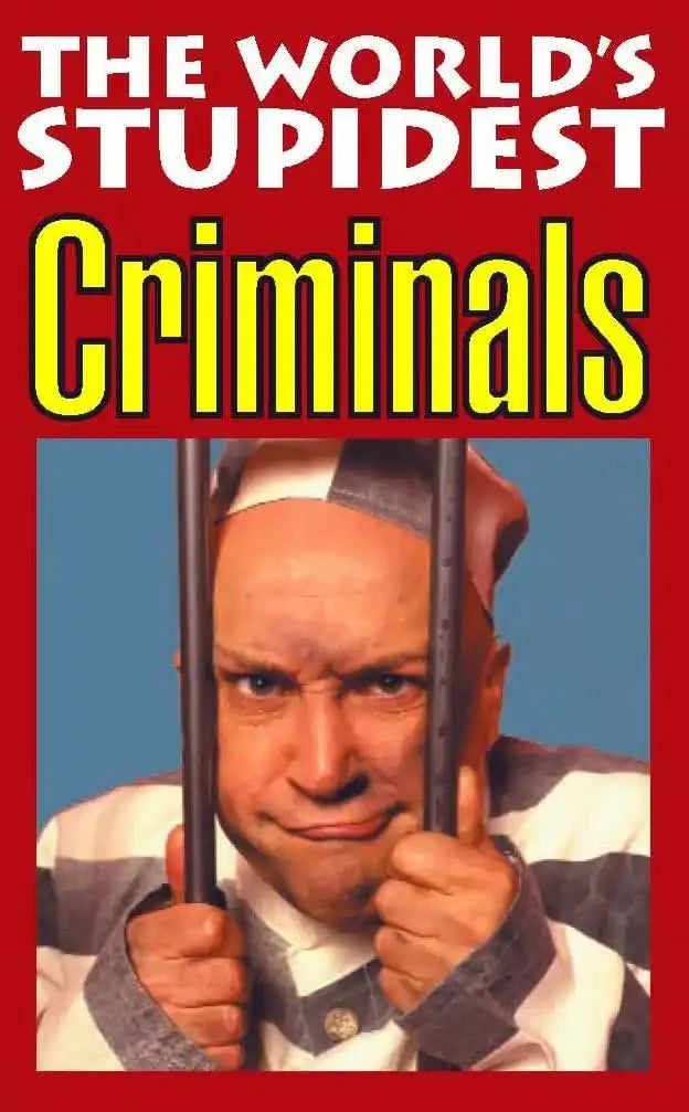 The World's Stupidest Criminals