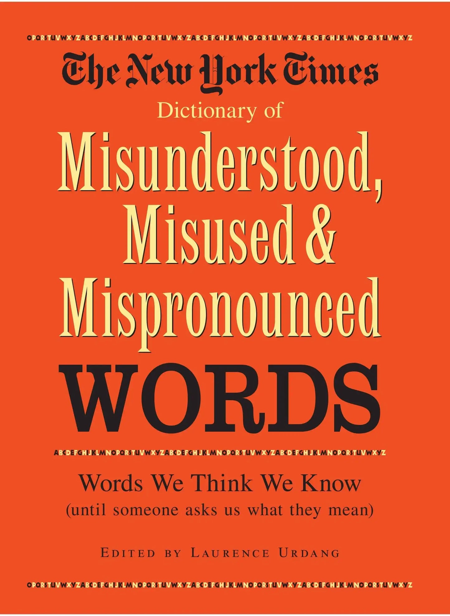 New York Times Dictionary of Misunderstood, Misused, & Mispronounced Words>