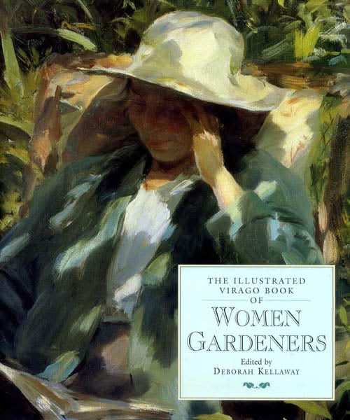 The Illustrated Virago Book Of Women Gardeners