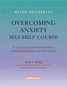 Overcoming Anxiety Self Help Course in 3 vols