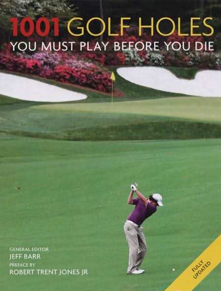 1001 Golf Holes You Must Play Before You Die