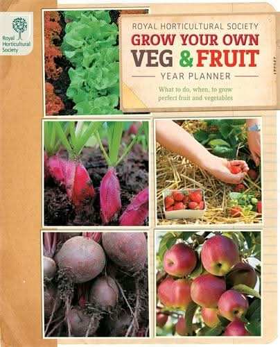 RHS Grow Your Own: Veg & Fruit Year Planner