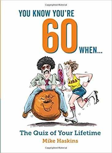 You Know You're 60 When...