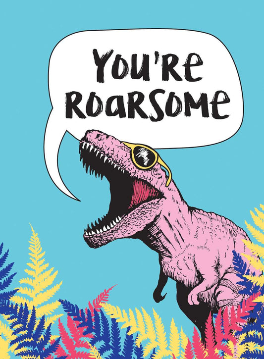 You're Roarsome