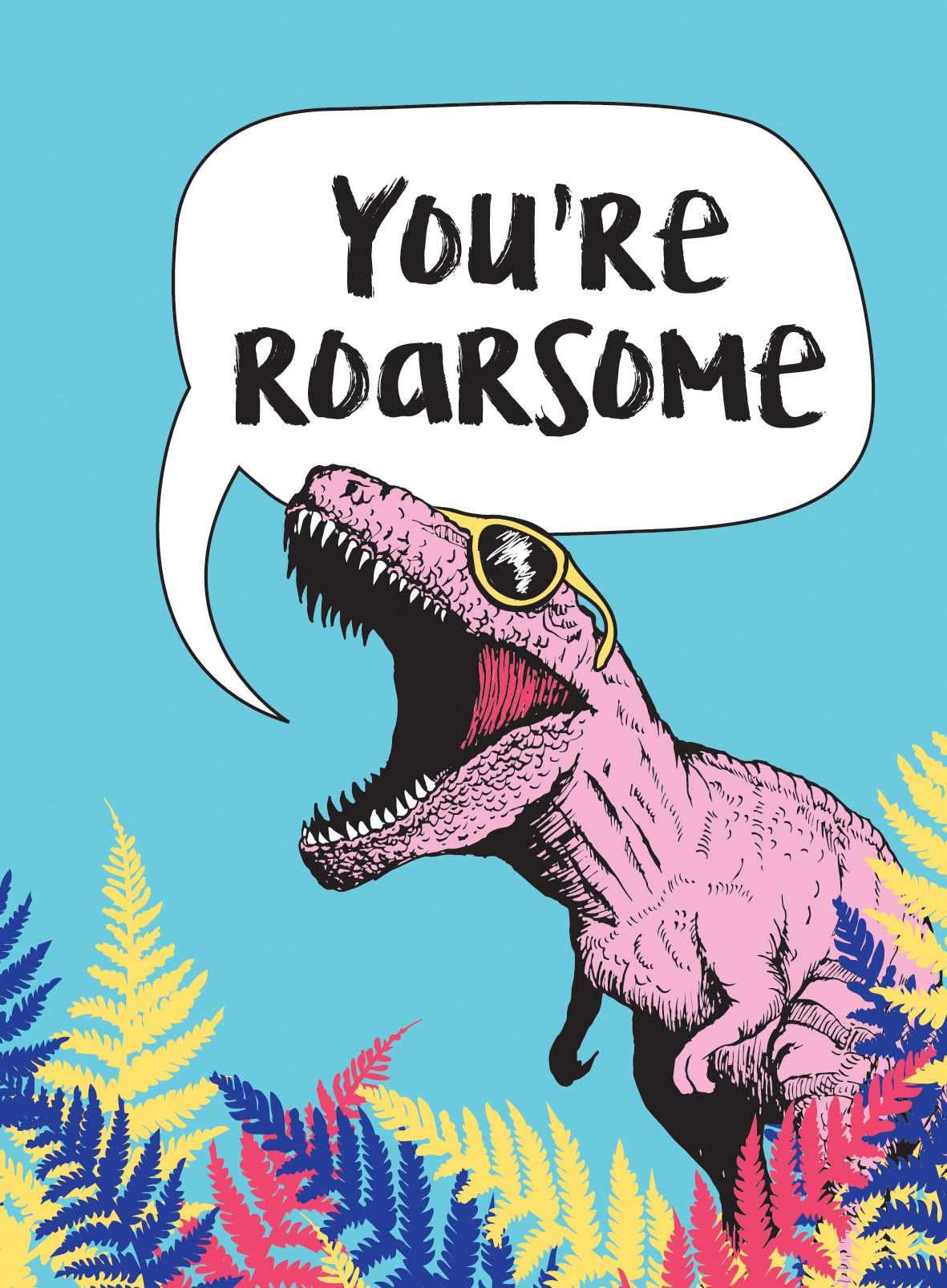 You're Roarsome