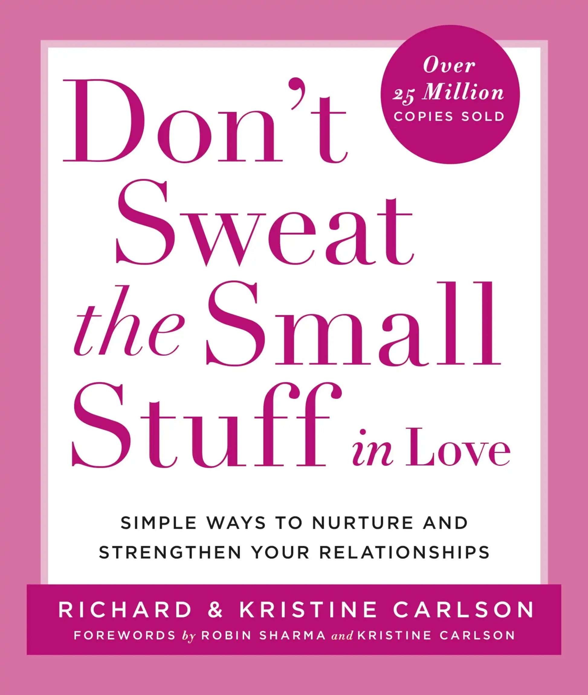 Don't Sweat the Small Stuff in Love>