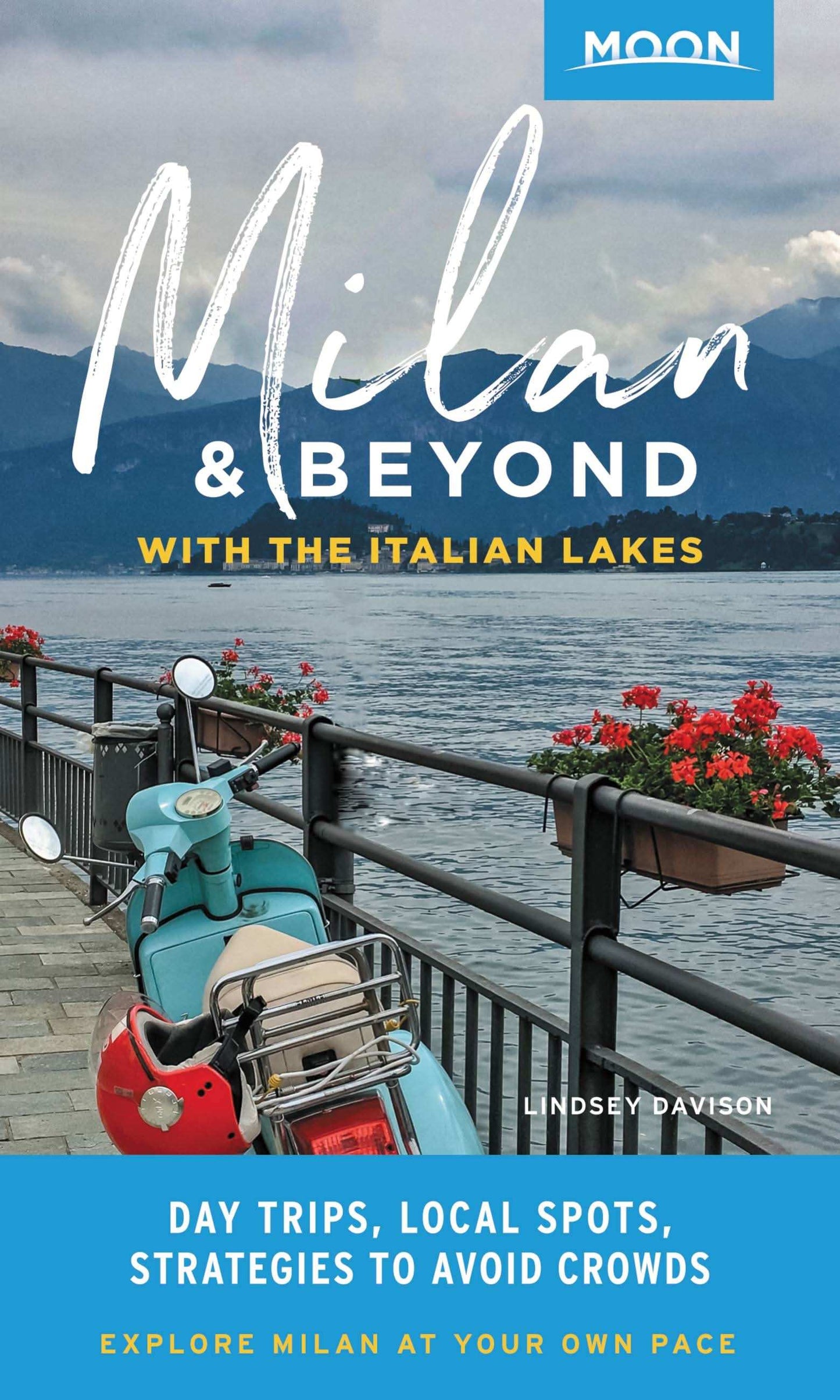 Moon Milan & Beyond: With the Italian Lakes>