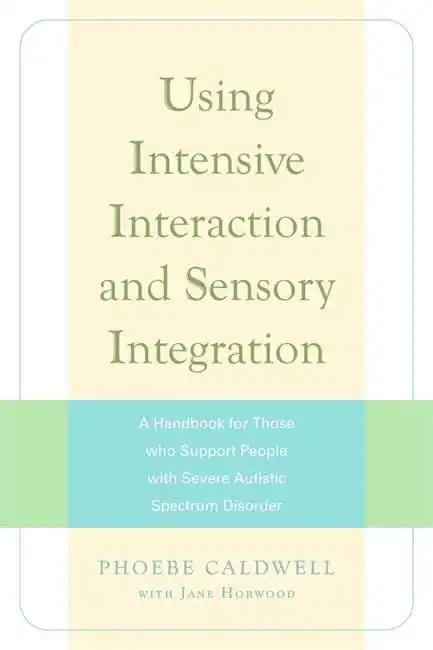 Using Intensive Interaction and Sensory Integration