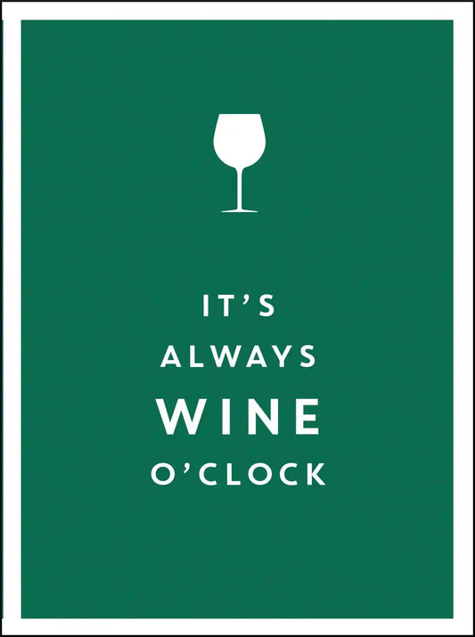 It's Always Wine O'Clock