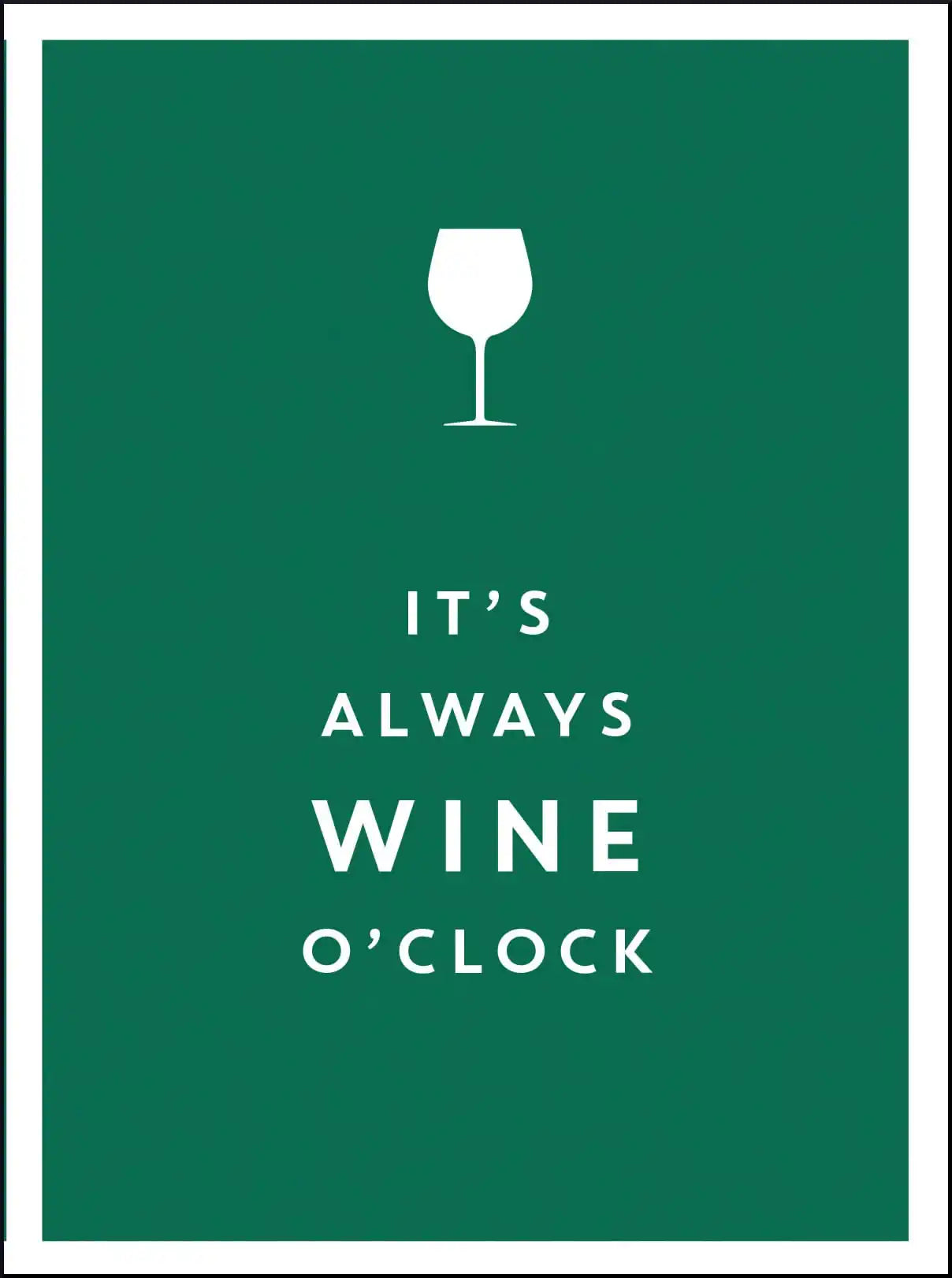It's Always Wine O'Clock