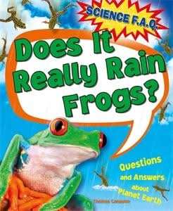 Does It Really Rain Frogs? Questions and Answers about Planet Earth