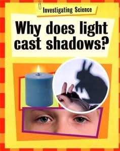 Why Does Light Cast Shadows?