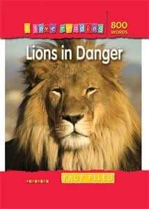I Love Reading Fact Files 800 Words: Lions in Danger