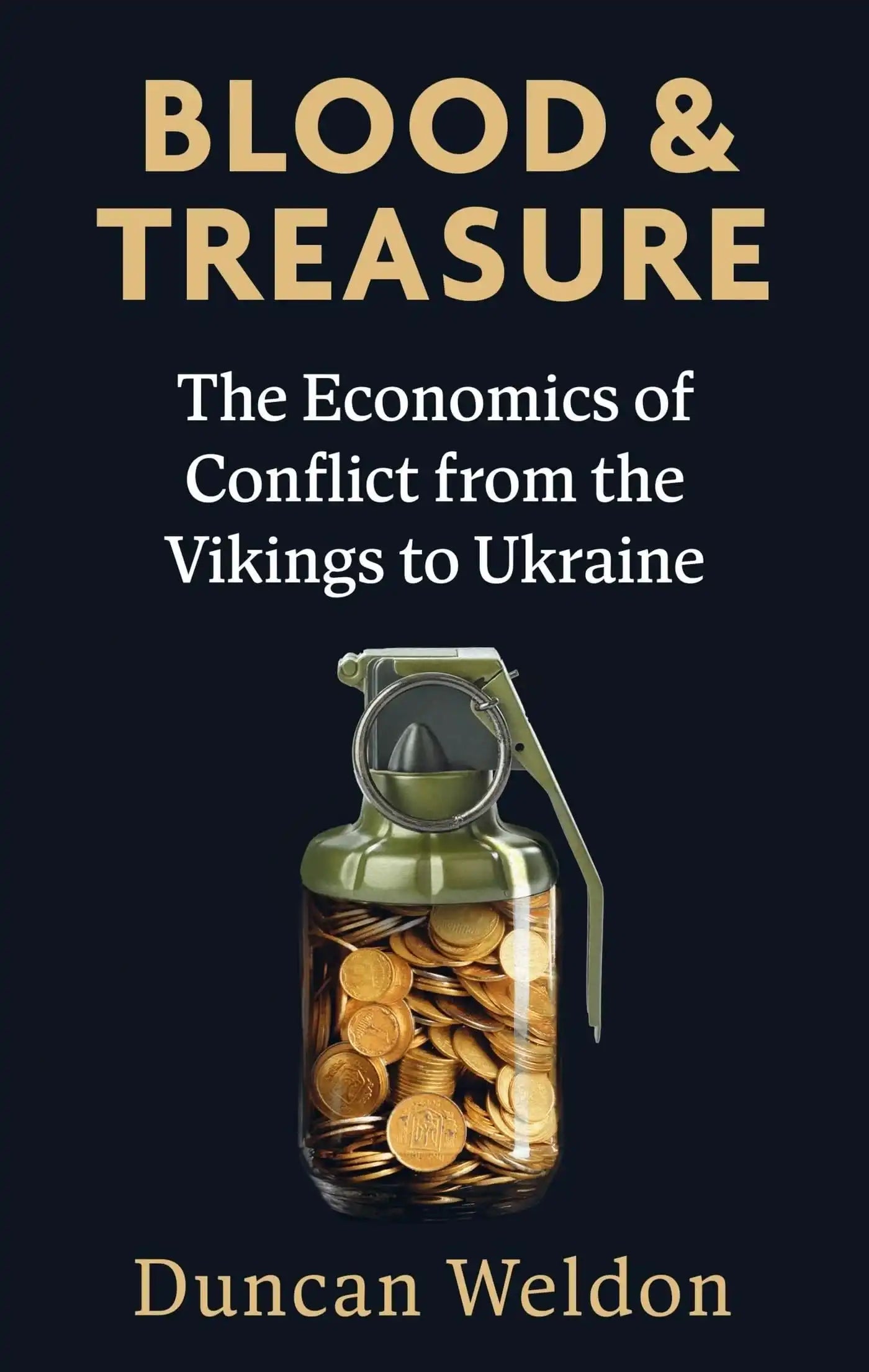 Blood and Treasure: the Economics of Conflict From the Vikings to Ukraine