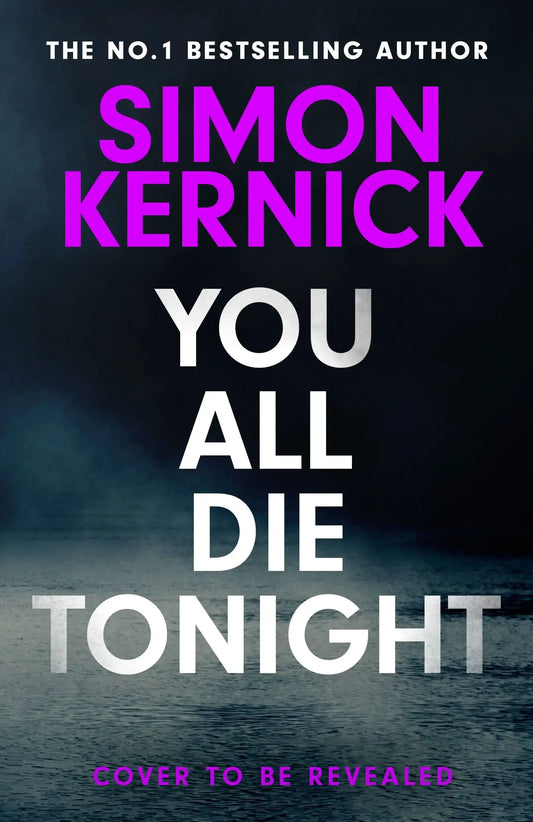 You All Die Tonight:The Twisting New Thriller From The Number One Bestselling Author