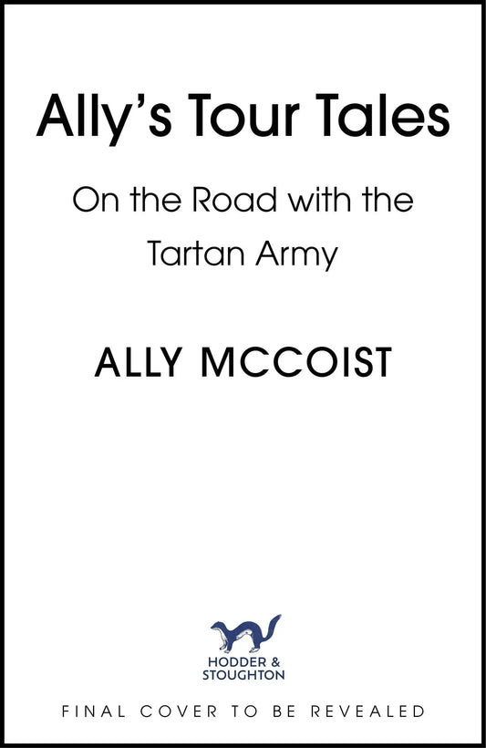 Ally's Tour Tales: On The Road With The Tartan Army