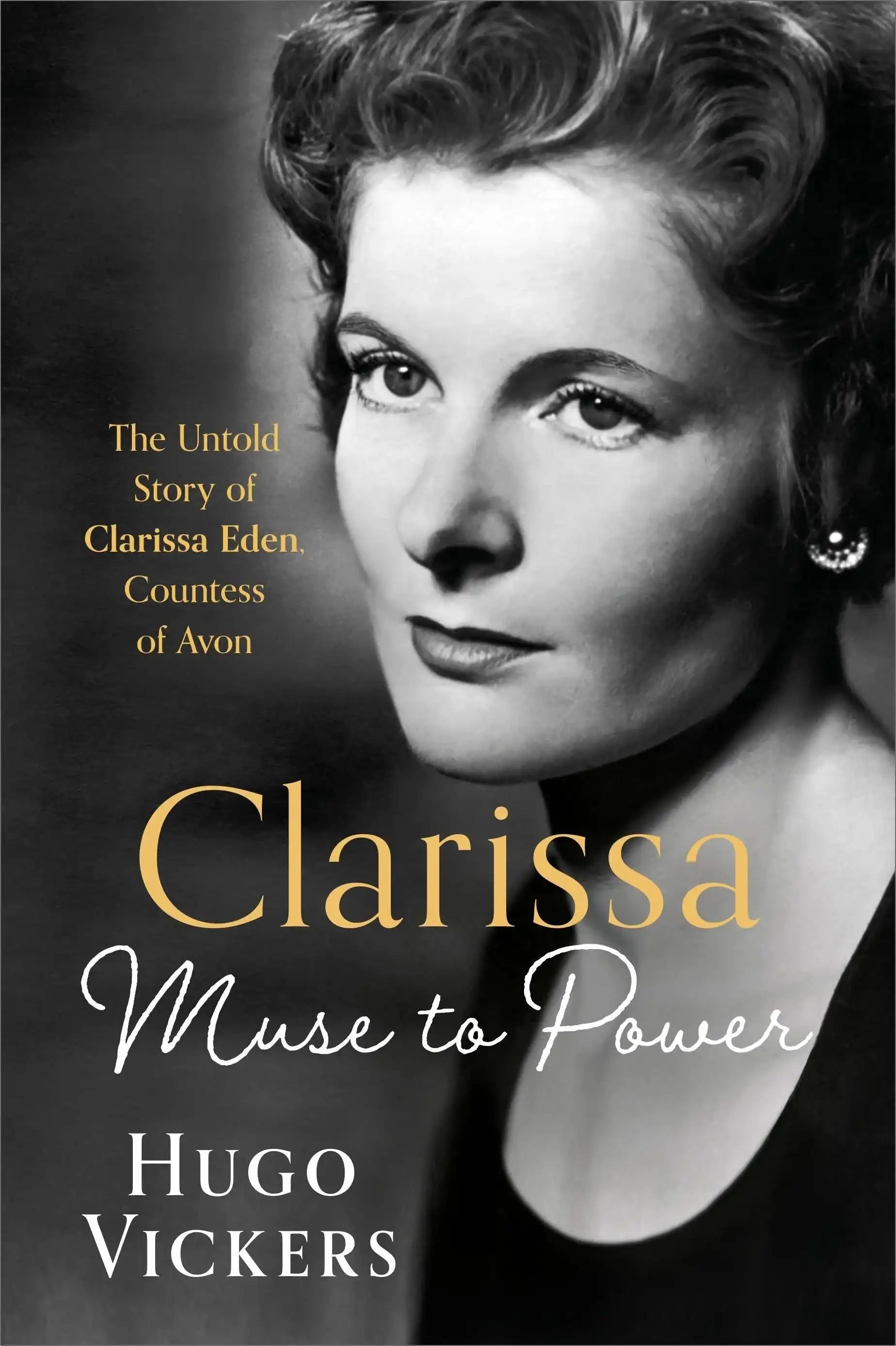 Clarissa:Muse To Power, The Untold Story of Clarissa Eden, Countess of Avon