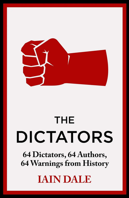 The Dictators: 64 Dictators, 64 Authors, 64 Warnings From History