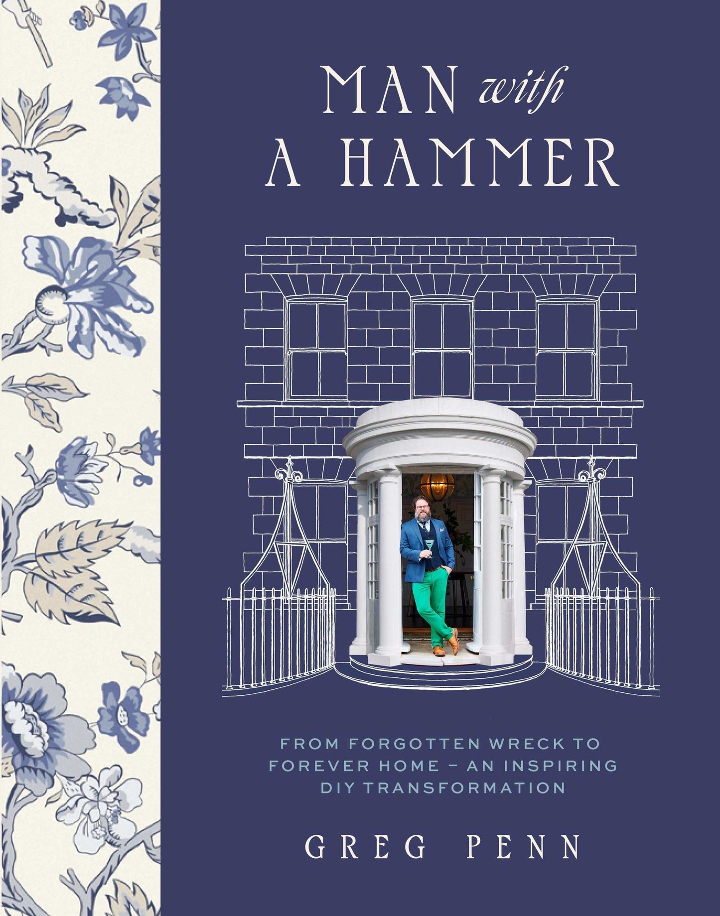 Man With A Hammer: Taking On BritainS Biggest Diy Project