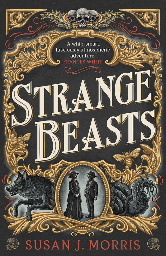 Strange Beasts:A Thrilling Gaslamp Fantasy Full of Stabby Heroines, Slow-Burn Romance And Mortal Peril