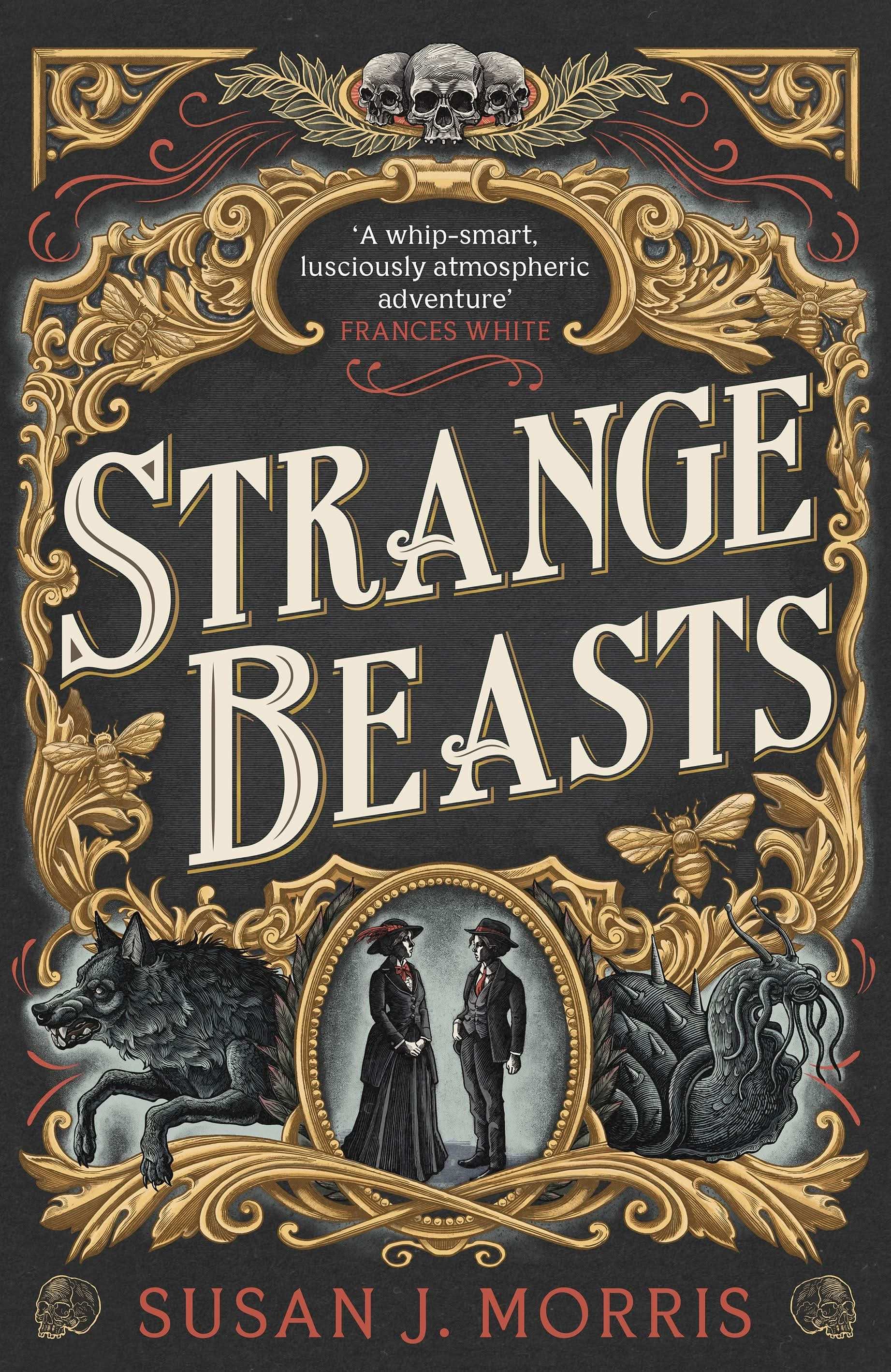 Strange Beasts:A Thrilling Gaslamp Fantasy Full of Stabby Heroines, Slow-Burn Romance And Mortal Peril