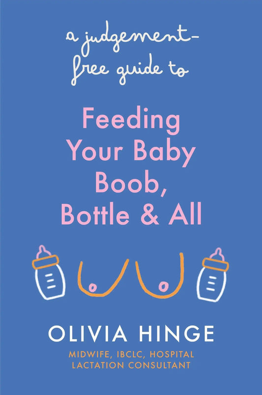 A Judgement-Free Guide To Feeding Your Baby