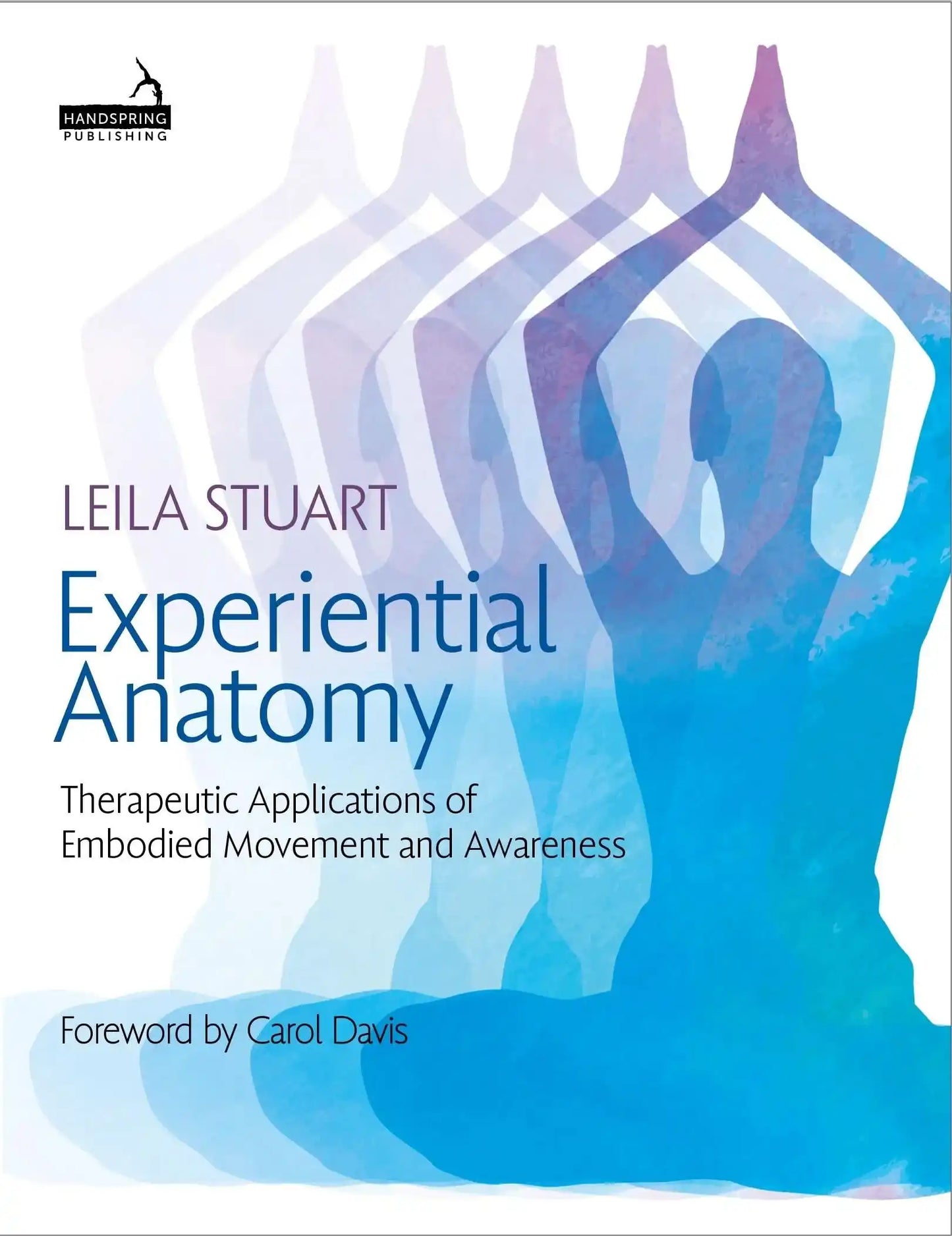 Experiential Anatomy:Therapeutic Applications of Embodied Movement And Awareness