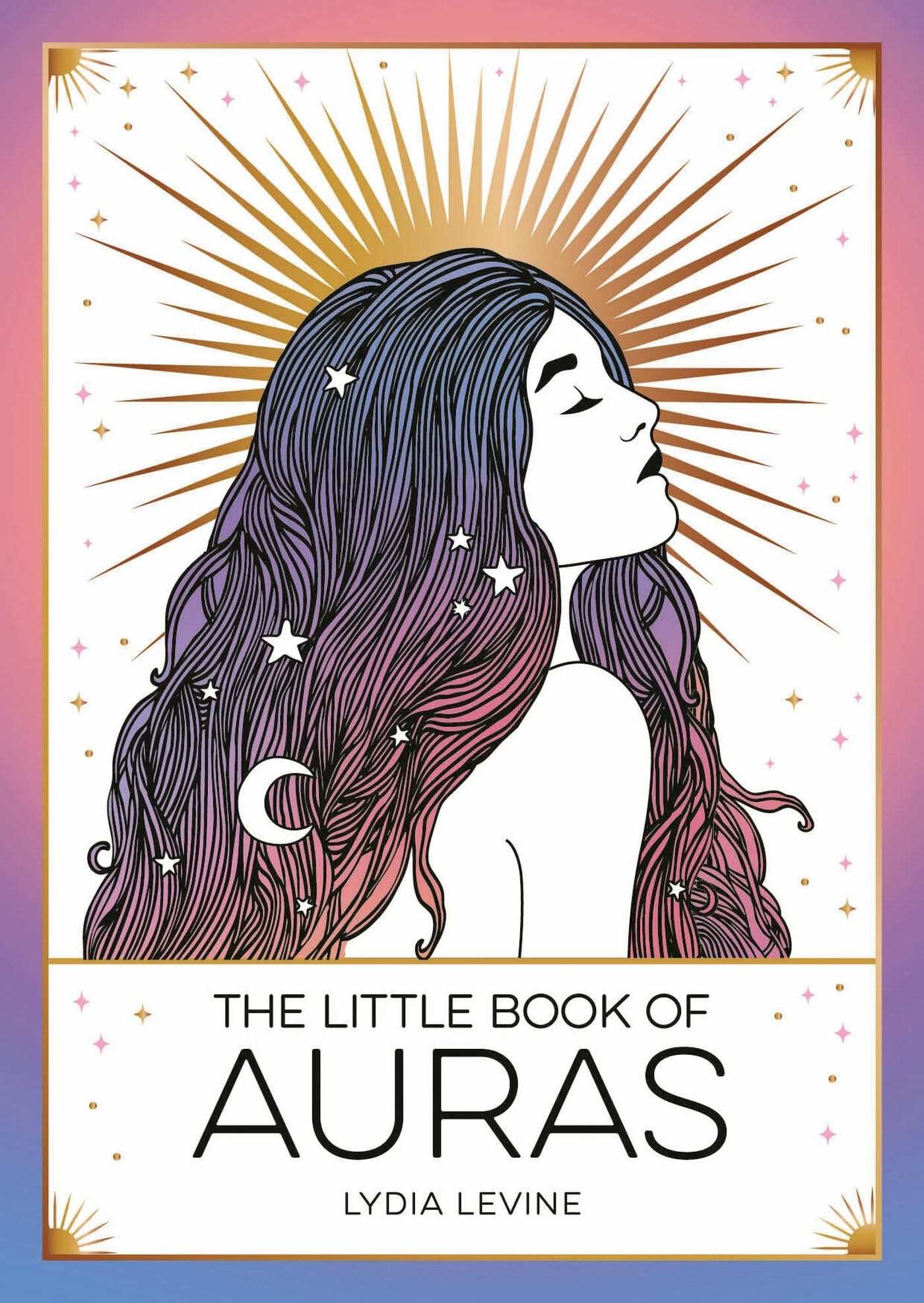 The Little Book of Auras: The Pocket Guide To The Energy of The Universe