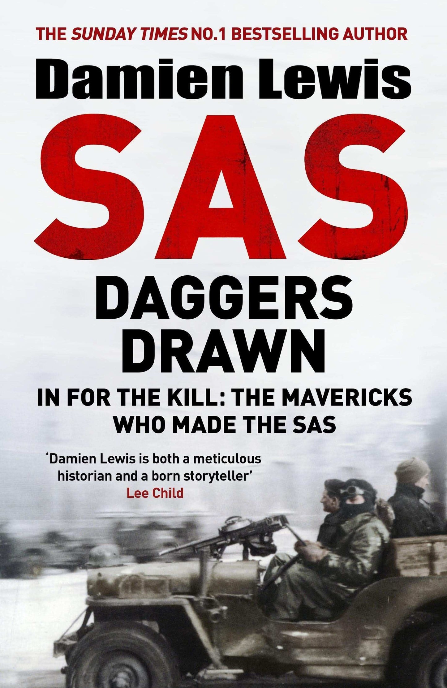 Sas Daggers Drawn:In For The Kill: The Mavericks Who Made The Sas