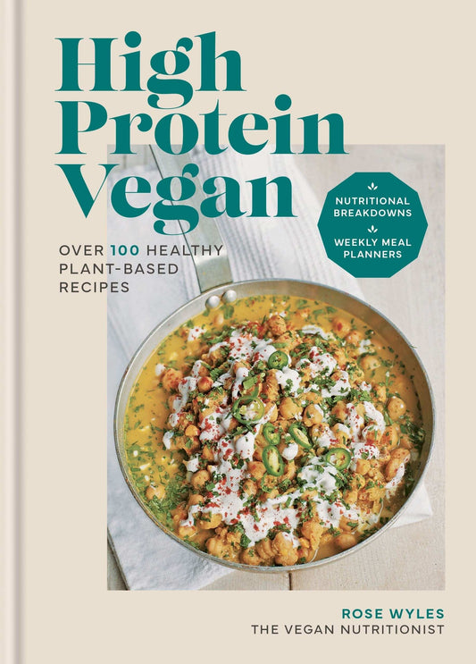 High Protein Vegan:Over 100 healthy plant-based recipes