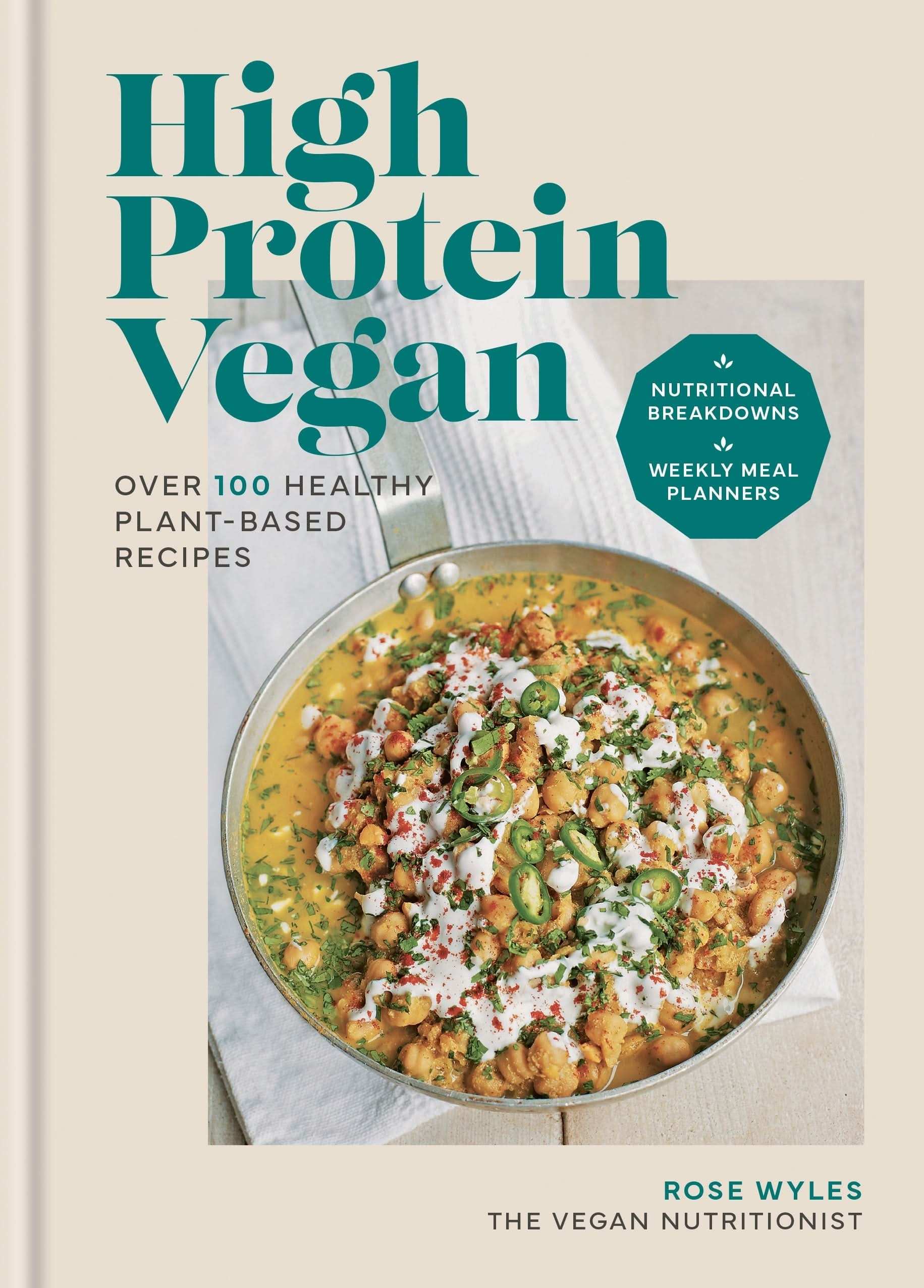 High Protein Vegan:Over 100 healthy plant-based recipes