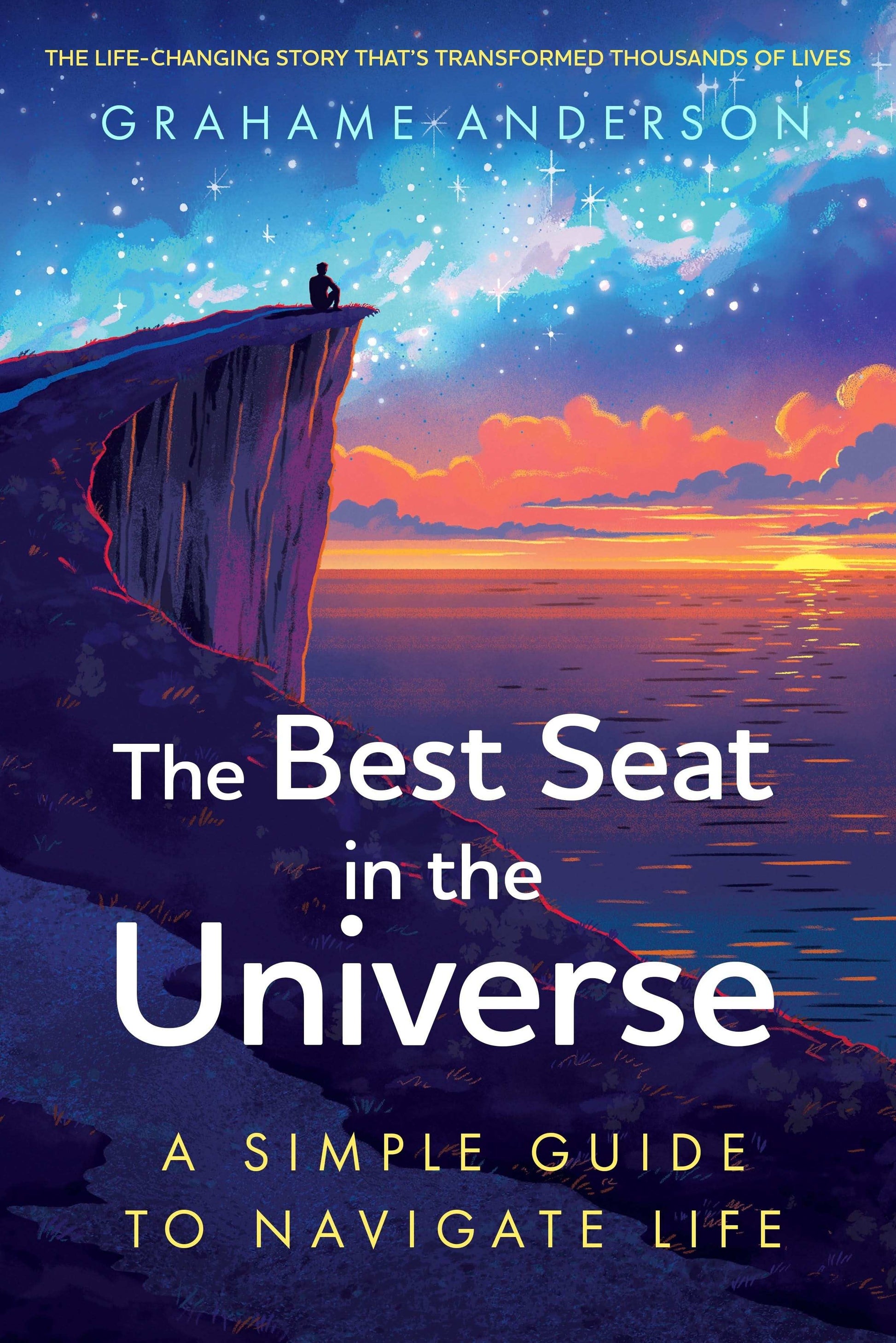 The Best Seat in the Universe:A Simple Guide to Navigate Life  a magical self-help story about finding yourself, discovering your purpose, and embracing the art of living