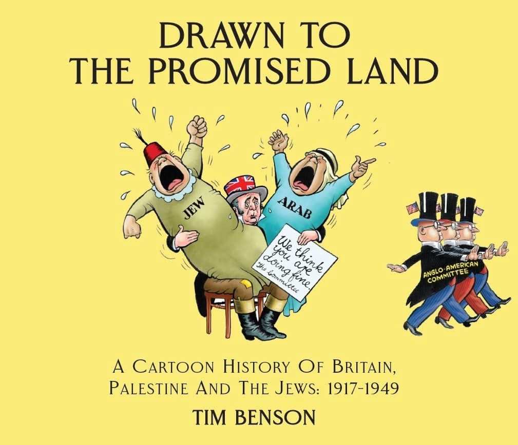 Drawn to the Promised Land:A Cartoon History of Britain, Palestine and the Jews: 1917-1949