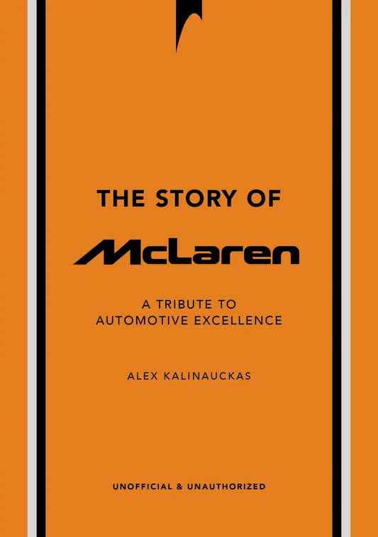 The Story of McLaren:A Tribute to Automotive Excellence