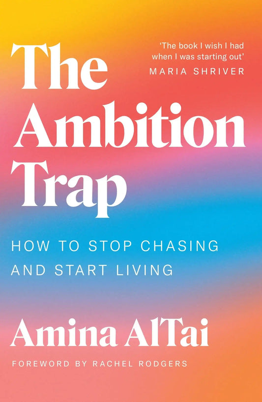 Ambition Trap: How to Stop Chasing and Start Living