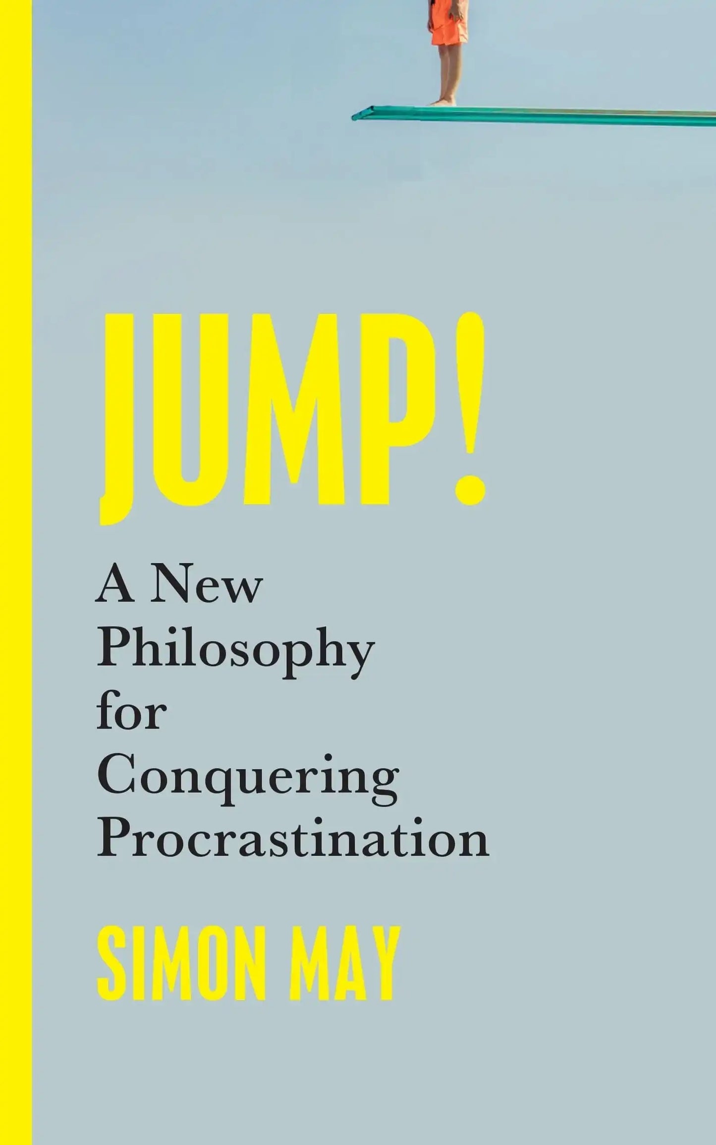 Jump!: a New Philosophy for Conquering Procrastination
