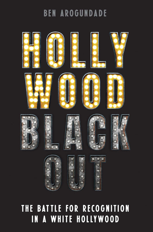Hollywood Blackout: the Battle for Recognition in a White Hollywood
