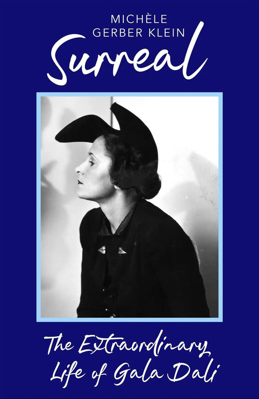 Surreal: The Extraordinary Life of Gala Dali