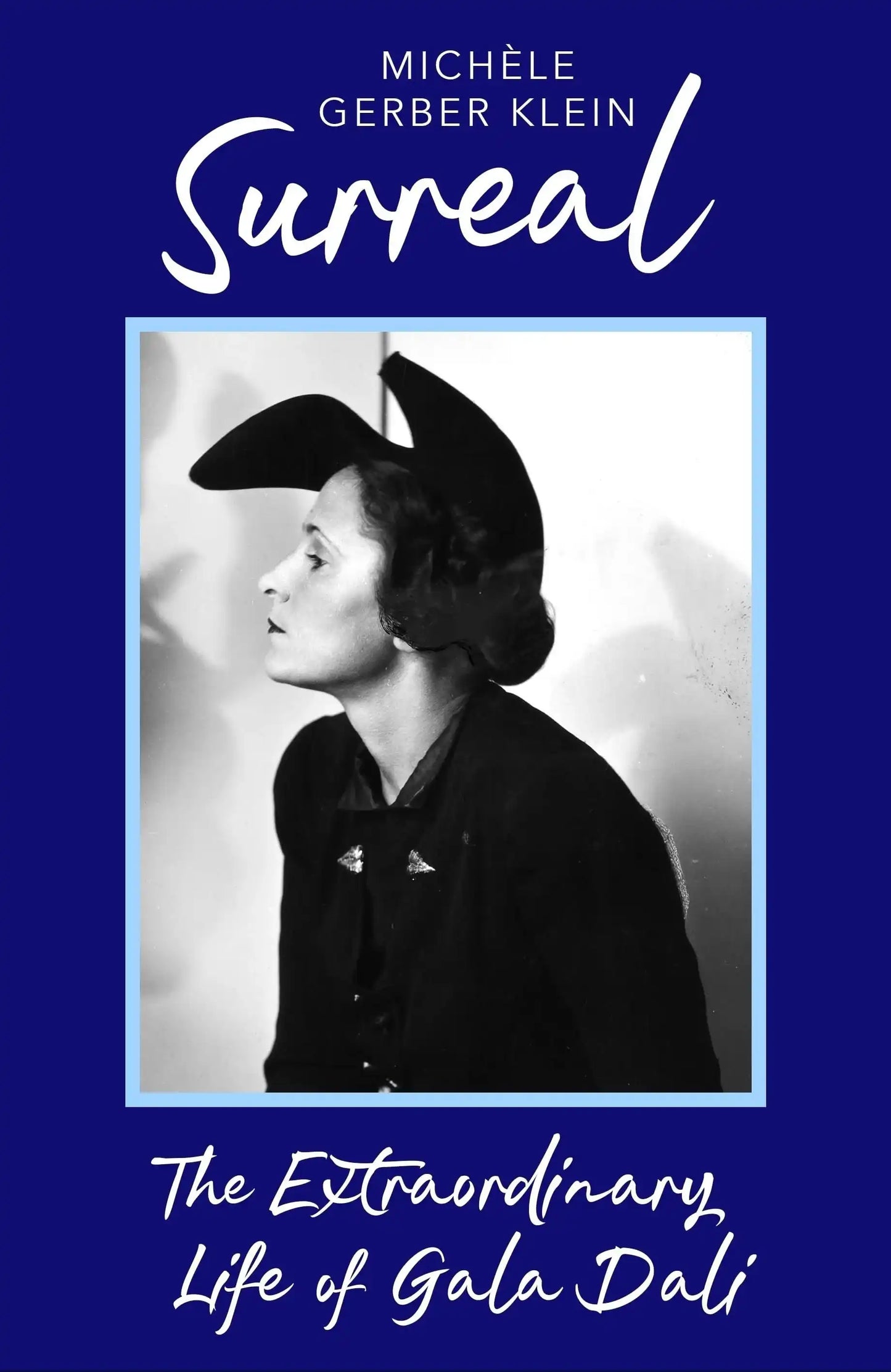 Surreal: The Extraordinary Life of Gala Dali
