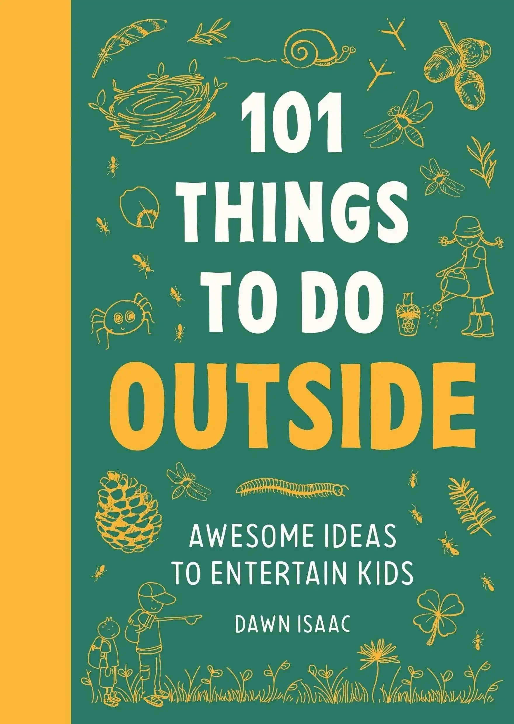 101 Things for Kids to Do Outside: Awesome Ideas to Entertain Kids