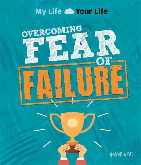 Overcoming Fear of Failure