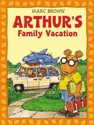 Arthur's Family Vacation: An Arthur Adventure