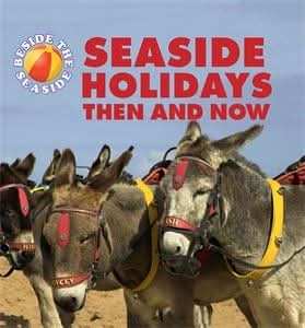 Seaside Holidays Then and Now