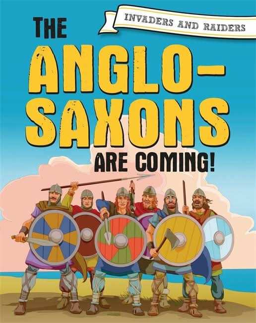 The Anglo-Saxons are coming!
